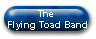 The  
 Flying Toad Band